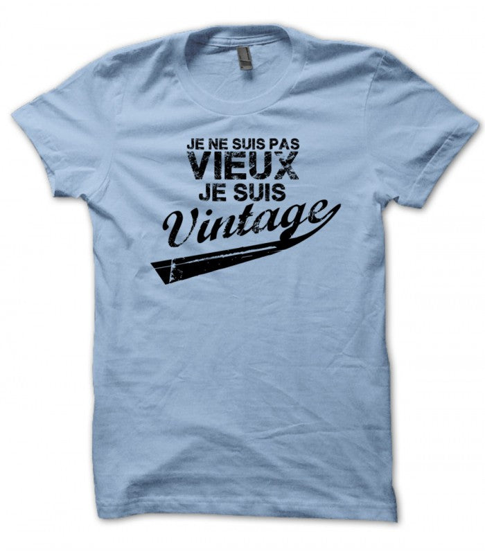 T-shirt vintage anniversaire homme bleu clair message Je ne suis pas vieux je suis vintage cadeau humour