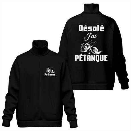 Veste Zippée Pétanque – "Désolé, J’ai Pétanque" – Personnalisable avec Prénom - A02012502 - Veste col montant noire
