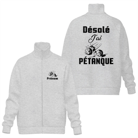 Veste Zippée Pétanque – "Désolé, J’ai Pétanque" – Personnalisable avec Prénom - A02012502 - Veste col montant gris