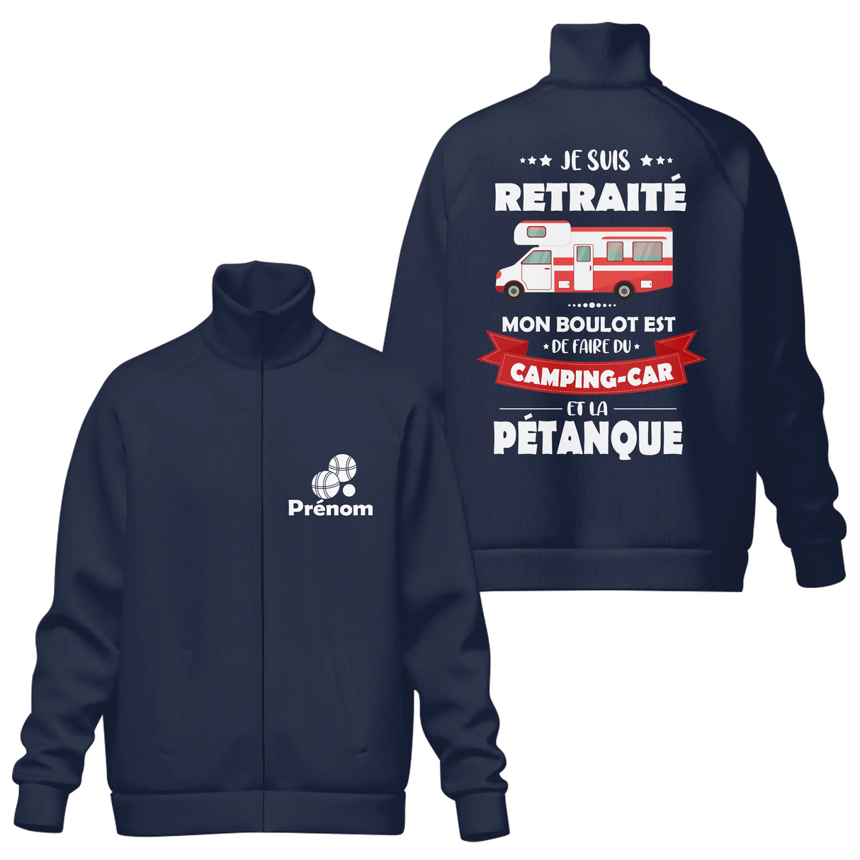 Sweat capuche zippé retraité camping-car pétanque bleu marine avec slogan Mon Boulot et personnalisation prénom