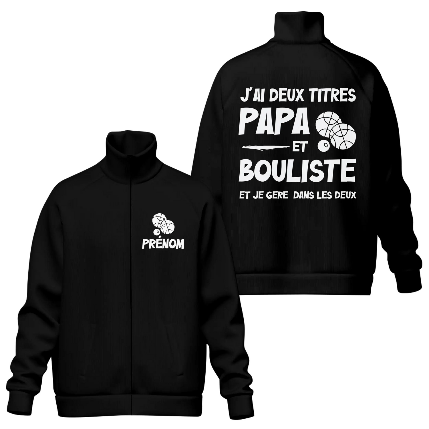 Veste ou T-shirt personnalisé Boulistes – "J’ai deux titres : Papa et Boulistes" - A11012508 - Veste col montant noire
