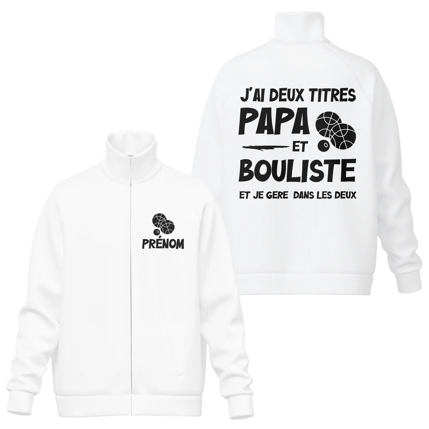 Veste ou T-shirt personnalisé Boulistes – "J’ai deux titres : Papa et Boulistes" - A11012508 - Veste col montant blanche