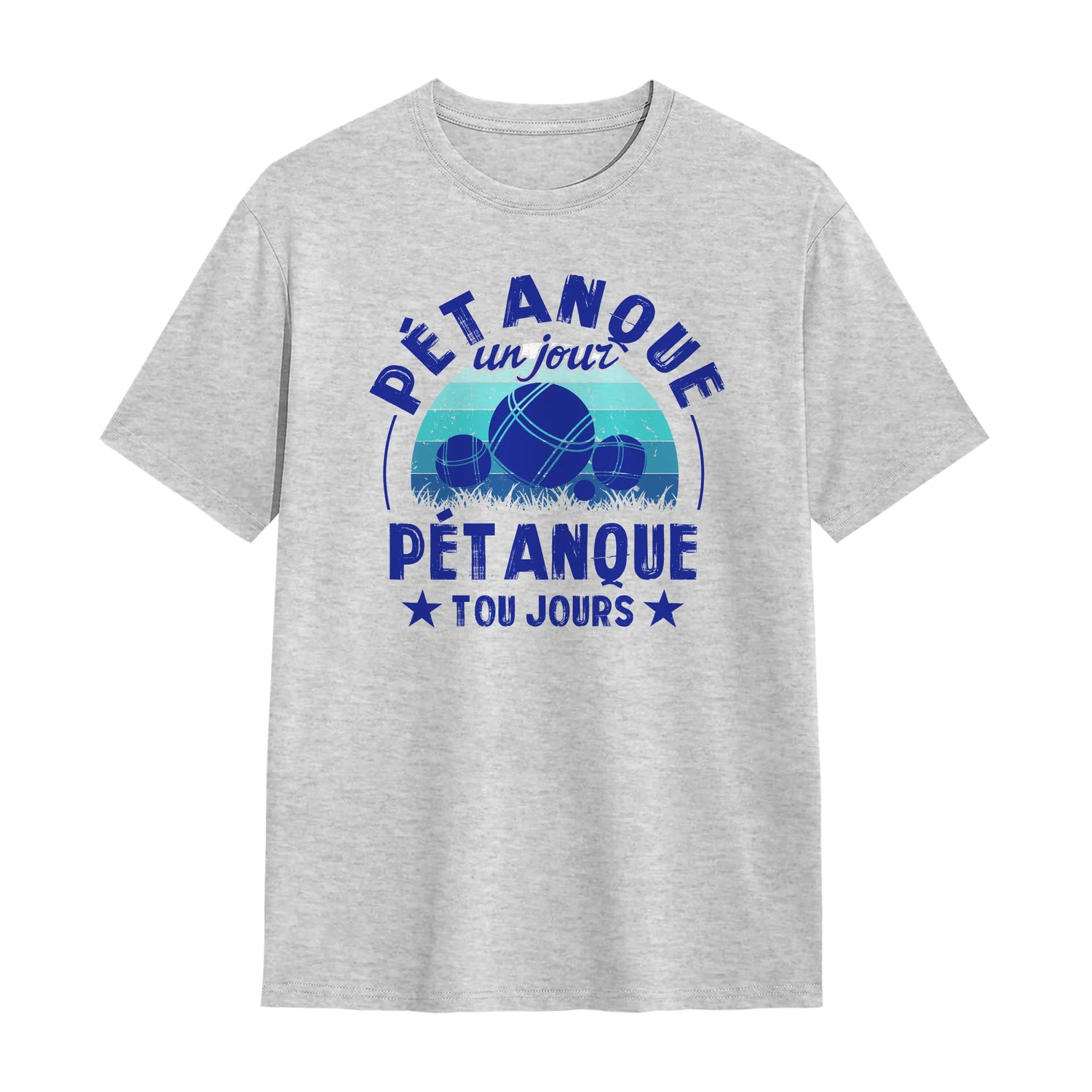Veste ou T-shirt Pétanque Personnalisé – Pétanque Un Jour, Pétanque Toujours – Cadeau Joueur de Boules - A12012501 - T-shirt gris