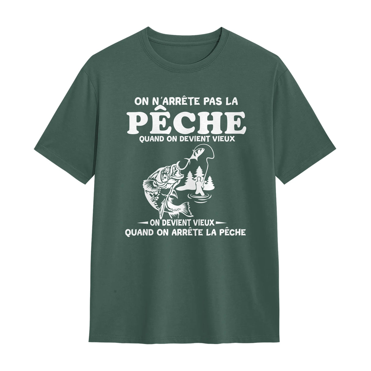 T-shirt pêche humour vert sapin avec slogan On n'arrête pas la pêche et illustration pêcheur en action