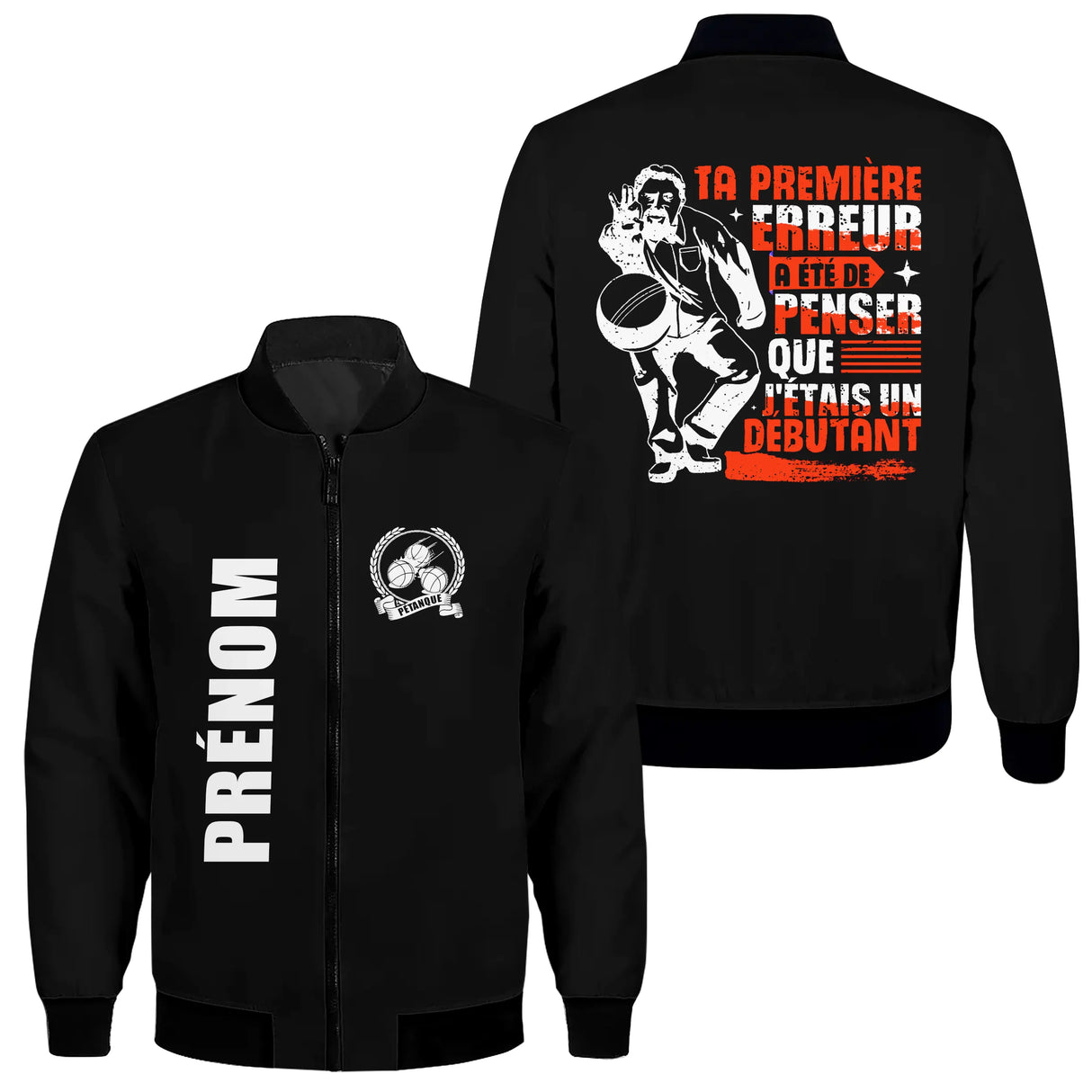 Veste bomber pétanque noire homme avec slogan Ta première erreur penser débutant et silhouette joueur, prénom personnalisé