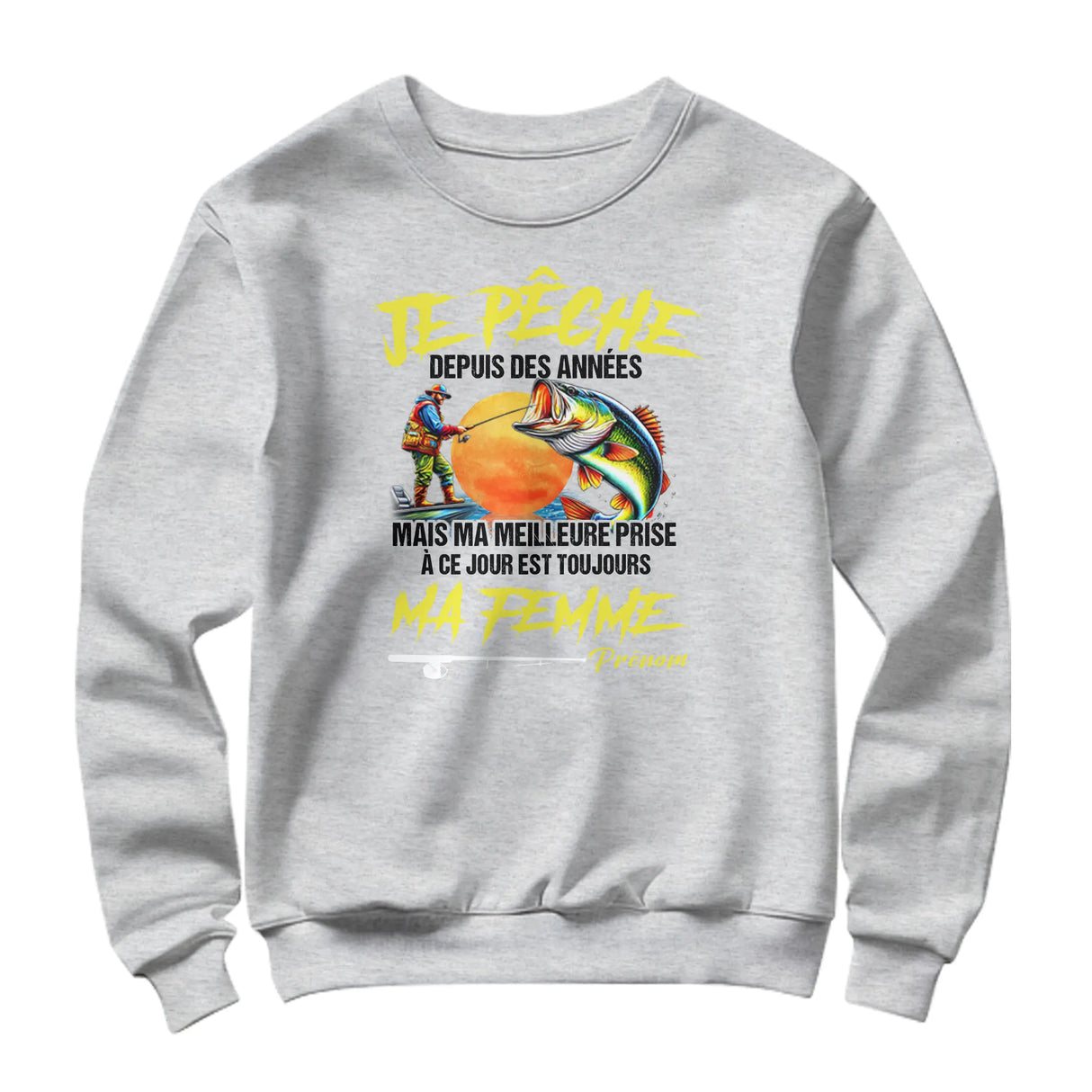 Sweat-shirt pêcheur humour gris chiné avec slogan meilleure prise et personnalisation prénom femme