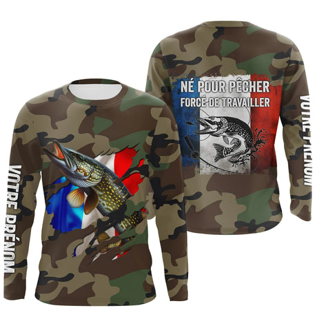 Pêche du Brochet, Cadeau Original Pêcheur, Camouflage, Drapeau de la France, Cadeau Personnalisé, Né Pour Pêcher Forcé de Travailler - CTS25042234 Anti UV T-shirt Manches Longues Unisexe