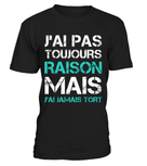 T-shirt humour cadeau marron chocolat typographie blanc turquoise message J'ai pas toujours raison jamais tort