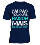 T-shirt humour homme marron chocolat message blanc turquoise J'ai pas toujours raison mais j'ai jamais tort