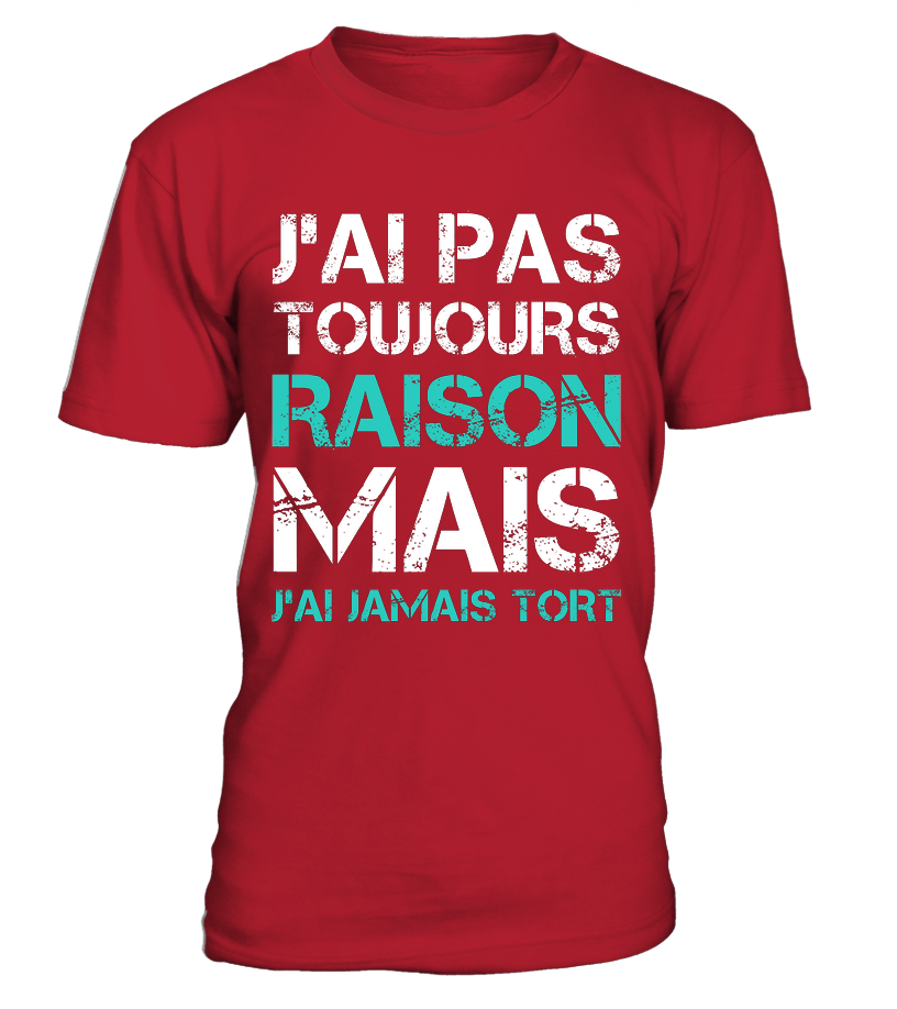 T-shirt humour femme marron chocolat citation blanc turquoise autodérision J'ai jamais tort cadeau cintré