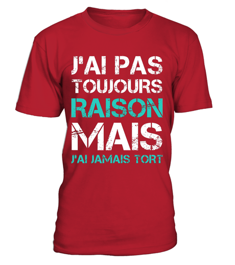 T-shirt humour femme marron chocolat citation blanc turquoise autodérision J'ai jamais tort cadeau cintré