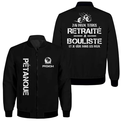 Veste De Pétanque Personnalisée, J'ai Deux Titres, Retraité & Bouliste, Et Je Gère Dans Les Deux - Noir