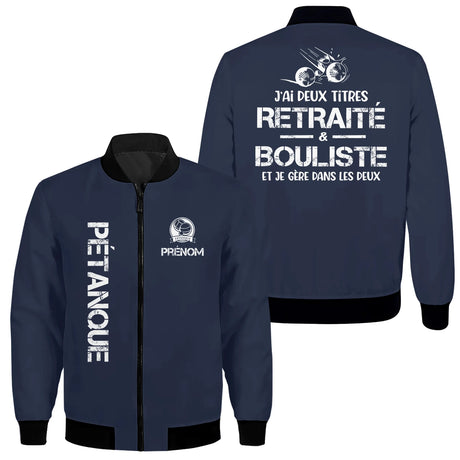 Veste De Pétanque Personnalisée, J'ai Deux Titres, Retraité & Bouliste, Et Je Gère Dans Les Deux - Bleu Marine