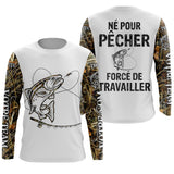 Pêche De La Truite Au Leure Souple, Cadeau Humour Pêcheur, Né Pour Pêcher, Forcé De Travailler, Cadeau Humour Personnalisé Pêcheur - VEPETR022 T-shirt Anti UV Manches Longues Unisexe Blanc