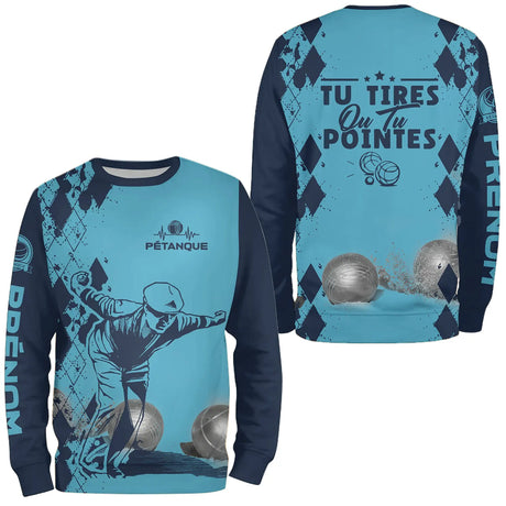 Sweat À Capuche Pétanque, Cadeau Personnalisé Bouliste, Tu Tires Ou Tu Pointes - CT28122345 - Sweater bleu