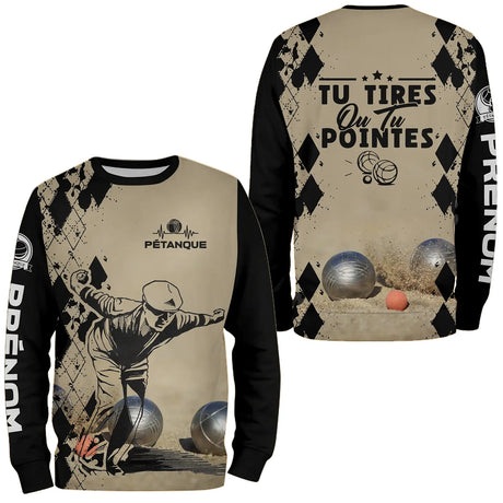 Sweat À Capuche Pétanque, Cadeau Personnalisé Bouliste, Tu Tires Ou Tu Pointes - CT28122345 - Sweater sable