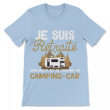 Vive La Retraite Tee Shirt Humour de Départ à la Retraite, Je suis Retraité Mon Boulot Est De Conduire Un Camping Car - CTS27042225