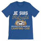 Vive La Retraite Tee Shirt Humour de Départ à la Retraite, Je suis Retraité Mon Boulot Est De Conduire Un Camping Car - CTS27042225