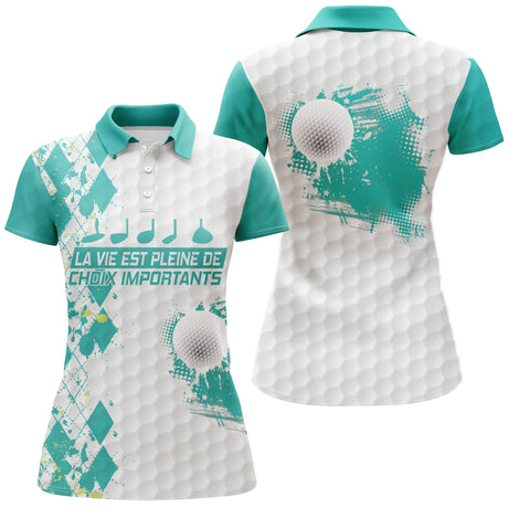 Polo de Golf, Cadeau Humour Golfeur, Golfeuse, Polo à Séchage Rapide Homme Femme, Club de Golf, La Vie Est Pleine De Choix Importants - CTS17052220 - Polo Femme Turquoise