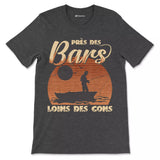 Cadeau Humour Pêcheur Homme, Pêche du Bar, T-shirt Pêcheur Drôle, Près des Bars Loins des Cons