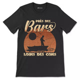 Cadeau Humour Pêcheur Homme, Pêche du Bar, T-shirt Pêcheur Drôle, Près des Bars Loins des Cons