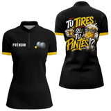 Polo Pétanque Humour Noir & Jaune - Tu Tires Ou Tu Pintes - Polo Zippé Femme