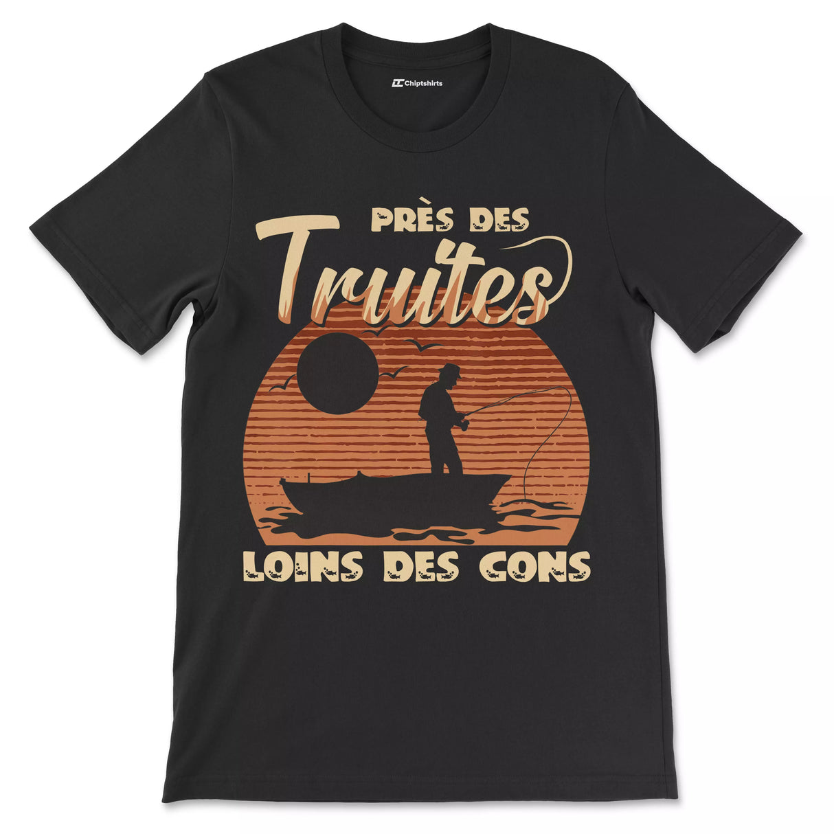 Cadeau Humour Pêcheur Homme, Pêche de la Truite, T-shirt Pêcheur Drôle, Près des Truites Loins des Cons
