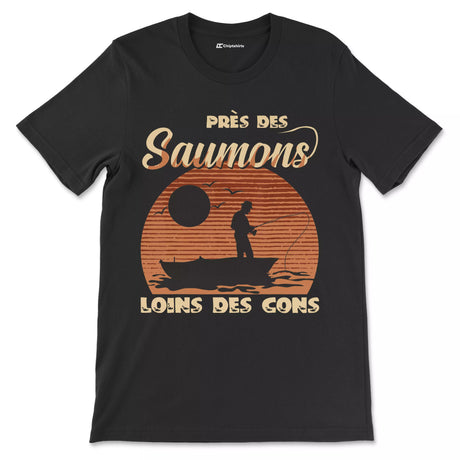 Cadeau Humour Pêcheur Homme, Pêche du Saumon, T-shirt Pêcheur Drôle, Près des Saumons Loins des Cons